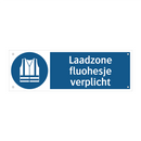 Laadzone fluohesje verplicht & Laadzone fluohesje verplicht & Laadzone fluohesje verplicht
