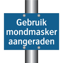 Gebruik mondmasker aangeraden & Gebruik mondmasker aangeraden & Gebruik mondmasker aangeraden