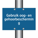 Gebruik oog- en gehoorbescherming & Gebruik oog- en gehoorbescherming