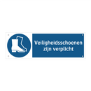 Veiligheidsschoenen zijn verplicht & Veiligheidsschoenen zijn verplicht
