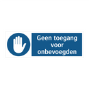 Geen toegang voor onbevoegden & Geen toegang voor onbevoegden & Geen toegang voor onbevoegden