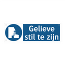 Gelieve stil te zijn & Gelieve stil te zijn & Gelieve stil te zijn & Gelieve stil te zijn