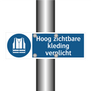 Hoog zichtbare kleding verplicht & Hoog zichtbare kleding verplicht