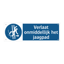 Verlaat onmiddellijk het jaagpad & Verlaat onmiddellijk het jaagpad