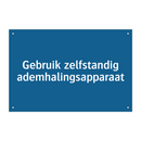 Gebruik zelfstandig ademhalingsapparaat & Gebruik zelfstandig ademhalingsapparaat