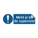 Meld je bij de supervisor & Meld je bij de supervisor & Meld je bij de supervisor