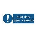 Sluit deze deur 's avonds & Sluit deze deur 's avonds & Sluit deze deur 's avonds