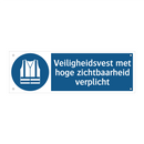 Veiligheidsvest met hoge zichtbaarheid verplicht & Veiligheidsvest met hoge zichtbaarheid verplicht