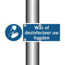 Was of desinfecteer uw handen & Was of desinfecteer uw handen & Was of desinfecteer uw handen