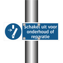 Schakel uit voor onderhoud of reparatie & Schakel uit voor onderhoud of reparatie