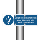 Verplicht uitschakelen voor aanvang van werkzaamheden