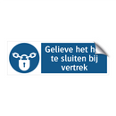 Gelieve het hek te sluiten bij vertrek & Gelieve het hek te sluiten bij vertrek