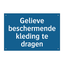 Gelieve beschermende kleding te dragen & Gelieve beschermende kleding te dragen