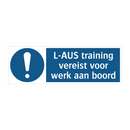 L-AUS training vereist voor werk aan boord & L-AUS training vereist voor werk aan boord