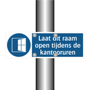 Laat dit raam open tijdens de kantooruren & Laat dit raam open tijdens de kantooruren