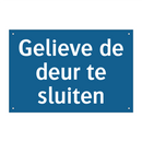 Gelieve de deur te sluiten & Gelieve de deur te sluiten & Gelieve de deur te sluiten