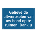 Gelieve de uitwerpselen van uw hond op te ruimen. Dank u