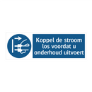 Koppel de stroom los voordat u onderhoud uitvoert