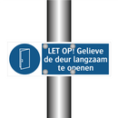 LET OP! Gelieve de deur langzaam te openen & LET OP! Gelieve de deur langzaam te openen