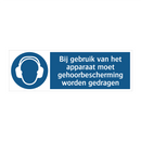 Bij gebruik van het apparaat moet gehoorbescherming worden gedragen