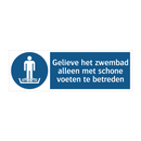 Gelieve het zwembad alleen met schone voeten te betreden