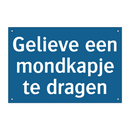 Gelieve een mondkapje te dragen & Gelieve een mondkapje te dragen & Gelieve een mondkapje te dragen