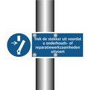 Trek de stekker uit voordat u onderhouds- of reparatiewerkzaamheden uitvoert