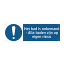 Het bad is onbemand - Alle baden zijn op eigen risico