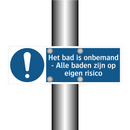 Het bad is onbemand - Alle baden zijn op eigen risico