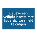 Gelieve een veiligheidsvest met hoge zichtbaarheid te dragen