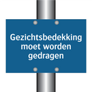 Gezichtsbedekking moet worden gedragen & Gezichtsbedekking moet worden gedragen
