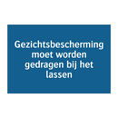 Gezichtsbescherming moet worden gedragen bij het lassen