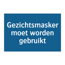 Gezichtsmasker moet worden gebruikt & Gezichtsmasker moet worden gebruikt