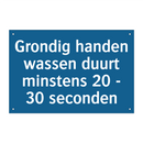 Grondig handen wassen duurt minstens 20 - 30 seconden