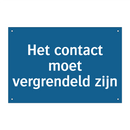 Het contact moet vergrendeld zijn & Het contact moet vergrendeld zijn