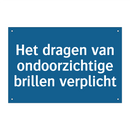 Het dragen van ondoorzichtige brillen verplicht & Het dragen van ondoorzichtige brillen verplicht