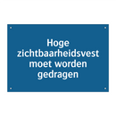 Hoge zichtbaarheidsvest moet worden gedragen & Hoge zichtbaarheidsvest moet worden gedragen