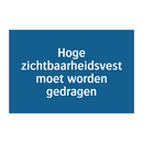 Hoge zichtbaarheidsvest moet worden gedragen & Hoge zichtbaarheidsvest moet worden gedragen