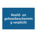 Hoofd- en gehoorbescherming verplicht & Hoofd- en gehoorbescherming verplicht