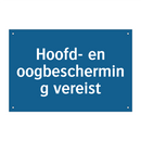 Hoofd- en oogbescherming vereist & Hoofd- en oogbescherming vereist