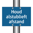 Houd alstublieft afstand & Houd alstublieft afstand & Houd alstublieft afstand
