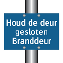 Houd de deur gesloten Branddeur & Houd de deur gesloten Branddeur & Houd de deur gesloten Branddeur