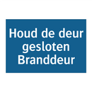 Houd de deur gesloten Branddeur & Houd de deur gesloten Branddeur & Houd de deur gesloten Branddeur