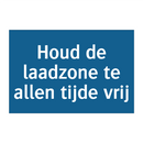 Houd de laadzone te allen tijde vrij & Houd de laadzone te allen tijde vrij