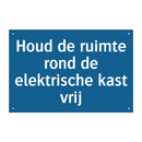 Houd de ruimte rond de elektrische kast vrij & Houd de ruimte rond de elektrische kast vrij