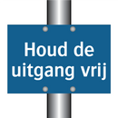 Houd de uitgang vrij & Houd de uitgang vrij & Houd de uitgang vrij & Houd de uitgang vrij
