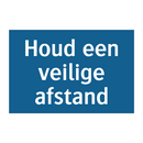 Houd een veilige afstand & Houd een veilige afstand & Houd een veilige afstand