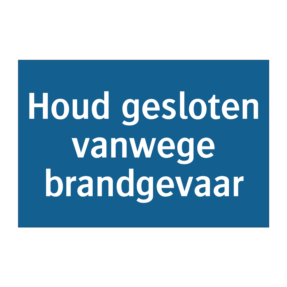 Koop Houd gesloten vanwege brandgevaar bord | SignOnline | NL-M572