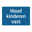 Houd kinderen vast & Houd kinderen vast & Houd kinderen vast & Houd kinderen vast
