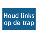 Houd links op de trap & Houd links op de trap & Houd links op de trap & Houd links op de trap